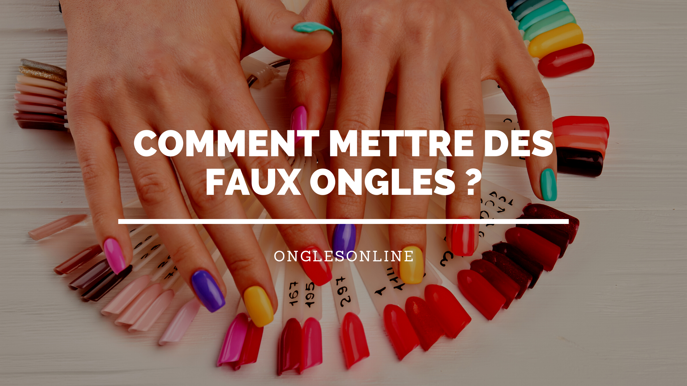 Comment mettre des faux ongles ?