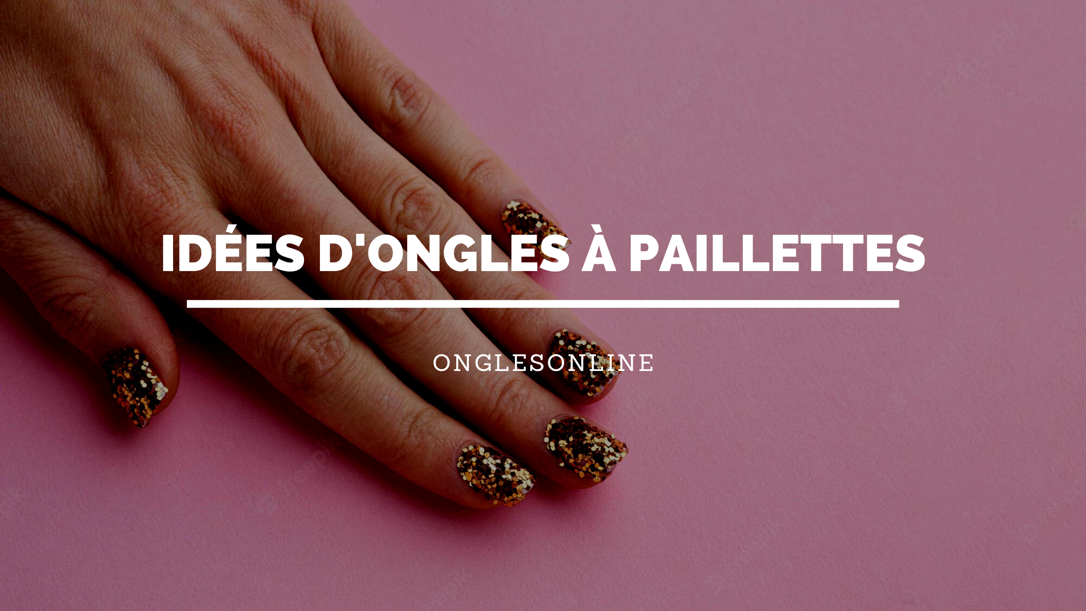 Idées d'Ongles à Paillettes